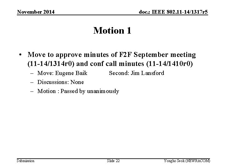 November 2014 doc. : IEEE 802. 11 -14/1317 r 5 Motion 1 • Move