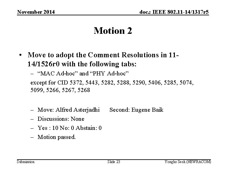November 2014 doc. : IEEE 802. 11 -14/1317 r 5 Motion 2 • Move