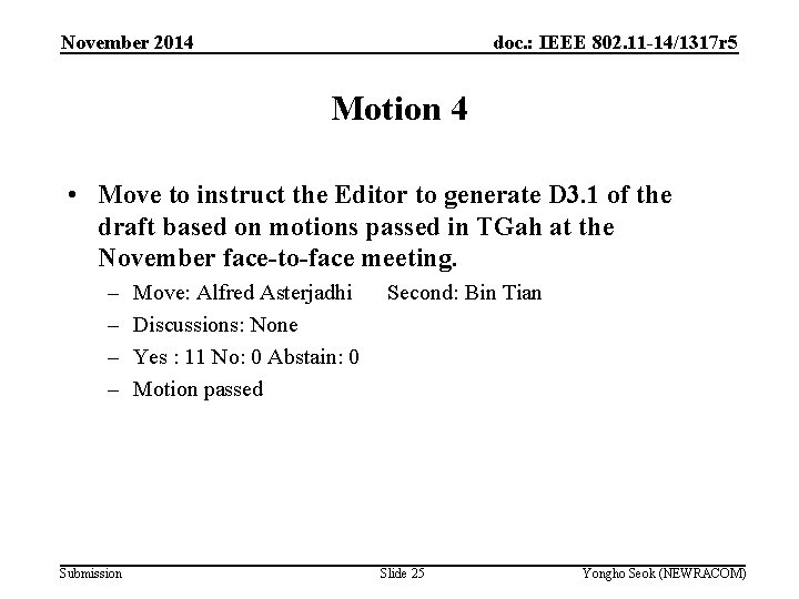 November 2014 doc. : IEEE 802. 11 -14/1317 r 5 Motion 4 • Move