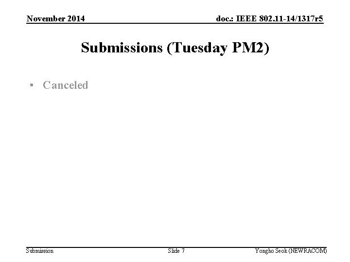 November 2014 doc. : IEEE 802. 11 -14/1317 r 5 Submissions (Tuesday PM 2)