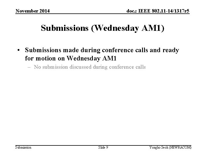 November 2014 doc. : IEEE 802. 11 -14/1317 r 5 Submissions (Wednesday AM 1)