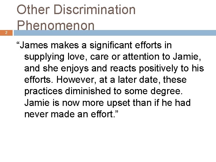 2 Other Discrimination Phenomenon “James makes a significant efforts in supplying love, care or