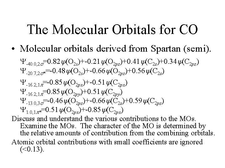 The Molecular Orbitals for CO • Molecular orbitals derived from Spartan (semi). -40. 0,