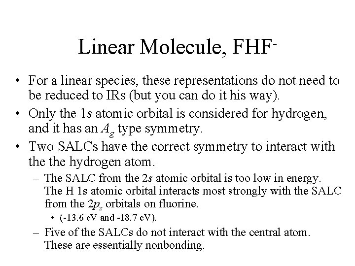 Linear Molecule, FHF • For a linear species, these representations do not need to