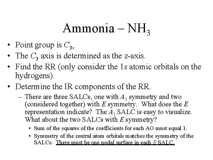 Ammonia – NH 3 • Point group is C 3 v • The C