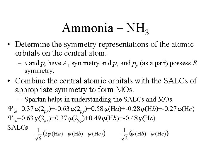Ammonia – NH 3 • Determine the symmetry representations of the atomic orbitals on