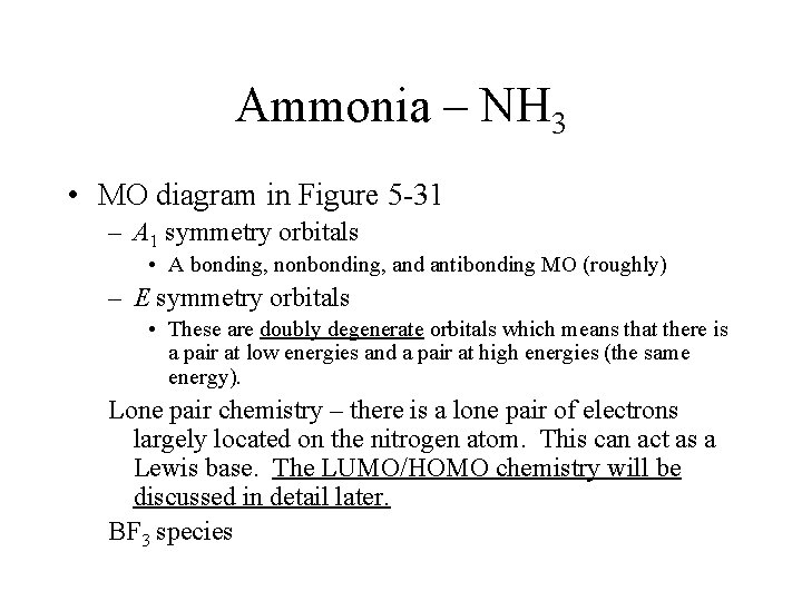 Ammonia – NH 3 • MO diagram in Figure 5 -31 – A 1