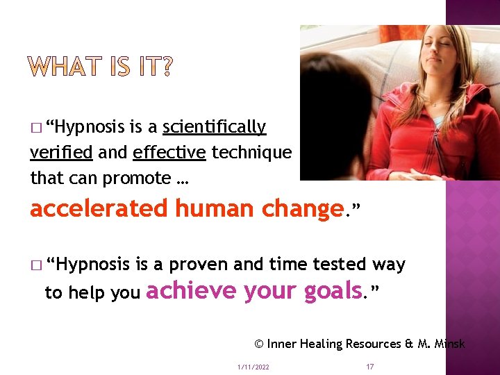 � “Hypnosis is a scientifically verified and effective technique that can promote … accelerated