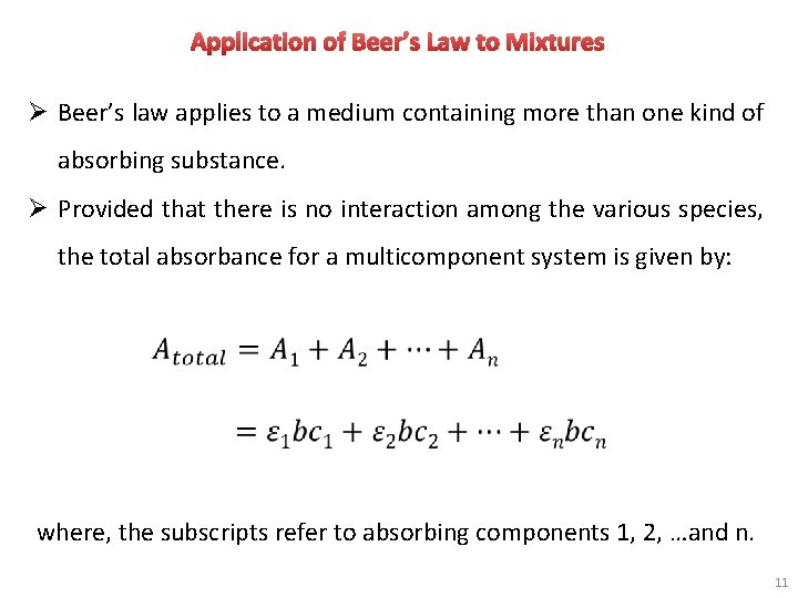 Application of Beer’s Law to Mixtures Ø Beer’s law applies to a medium containing