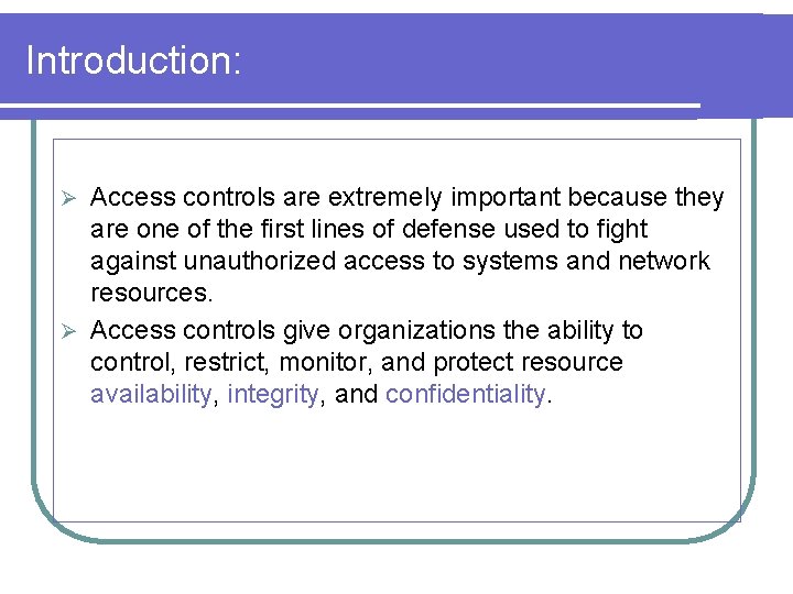 Introduction: Access controls are extremely important because they are one of the first lines