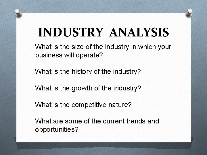 INDUSTRY ANALYSIS What is the size of the industry in which your business will