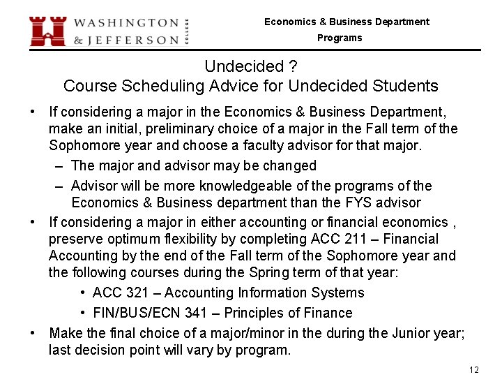 Economics & Business Department Programs Undecided ? Course Scheduling Advice for Undecided Students •
