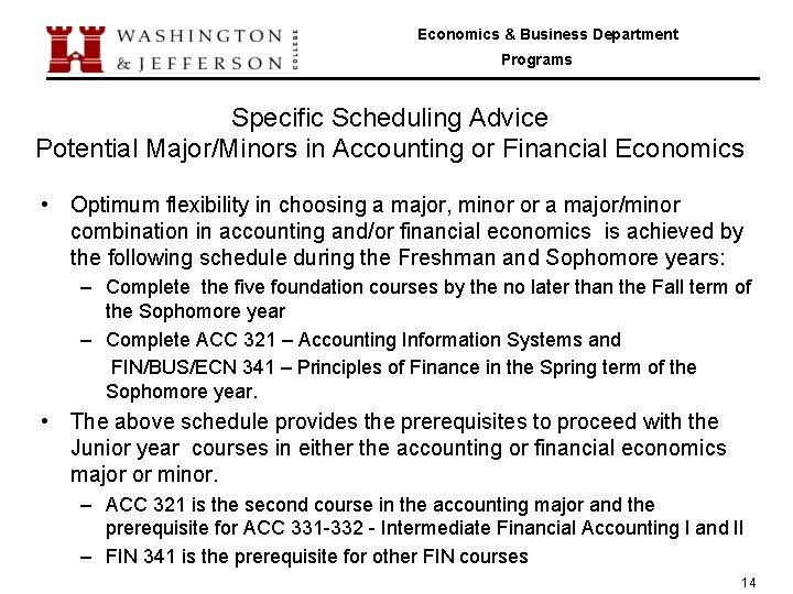 Economics & Business Department Programs Specific Scheduling Advice Potential Major/Minors in Accounting or Financial