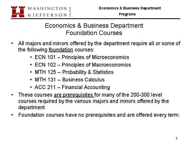 Economics & Business Department Programs Economics & Business Department Foundation Courses • All majors