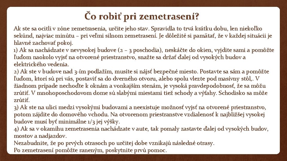 Čo robiť pri zemetrasení? Ak ste sa ocitli v zóne zemetrasenia, určite jeho stav. Čo robiť pri zemetrasení? Ak ste sa ocitli v zóne zemetrasenia, určite jeho stav.