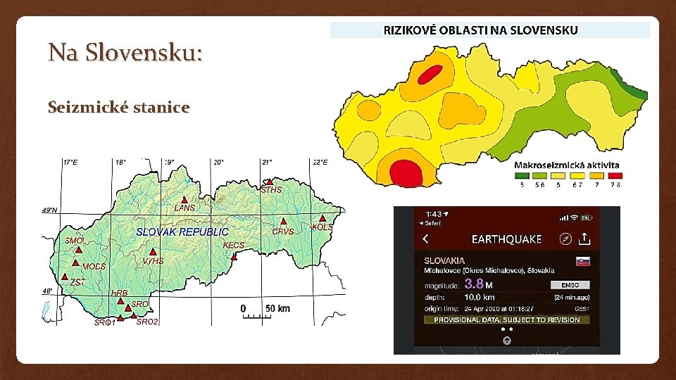 Na Slovensku: Seizmické stanice Na Slovensku: Seizmické stanice