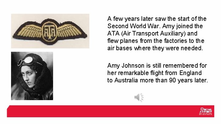 A few years later saw the start of the Second World War. Amy joined