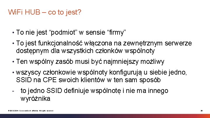 Wi. Fi HUB – co to jest? • To nie jest “podmiot” w sensie