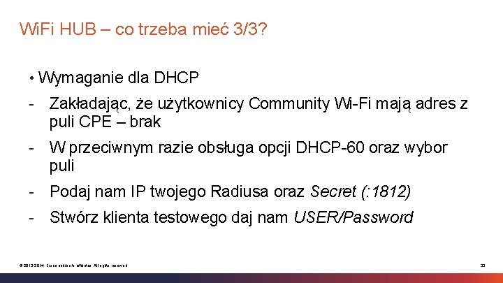 Wi. Fi HUB – co trzeba mieć 3/3? • Wymaganie dla DHCP - Zakładając,