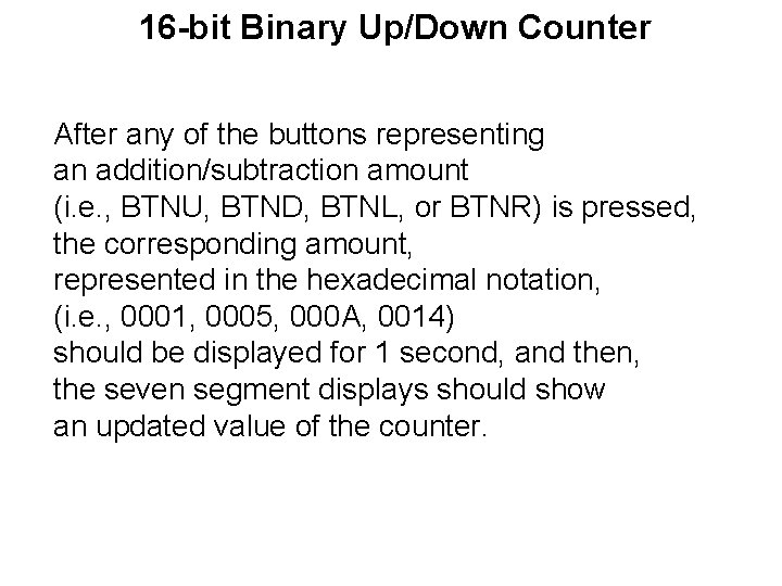 16 -bit Binary Up/Down Counter After any of the buttons representing an addition/subtraction amount