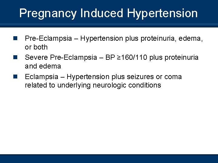 Pregnancy Induced Hypertension n Pre-Eclampsia – Hypertension plus proteinuria, edema, or both Severe Pre-Eclampsia