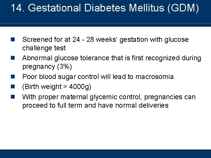 14. Gestational Diabetes Mellitus (GDM) n n n Screened for at 24 - 28