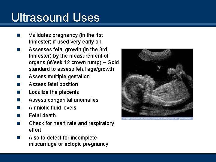 Ultrasound Uses n n n n n Validates pregnancy (in the 1 st trimester)