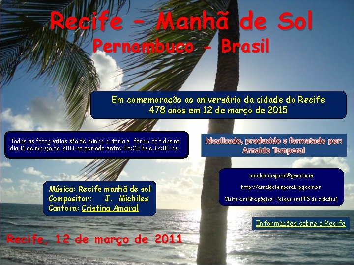 Recife – Manhã de Sol Pernambuco - Brasil Em comemoração ao aniversário da cidade