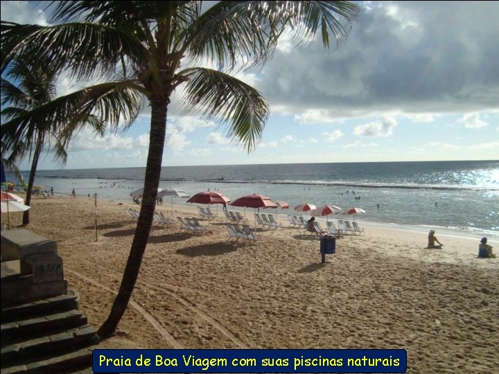 Praia de Boa Viagem com suas piscinas naturais 