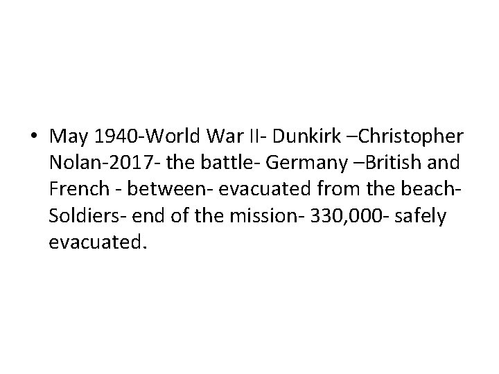 • May 1940 -World War II- Dunkirk –Christopher Nolan-2017 - the battle- Germany • May 1940 -World War II- Dunkirk –Christopher Nolan-2017 - the battle- Germany