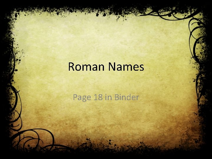 Roman Names Page 18 in Binder 