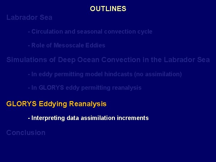 OUTLINES Labrador Sea - Circulation and seasonal convection cycle - Role of Mesoscale Eddies