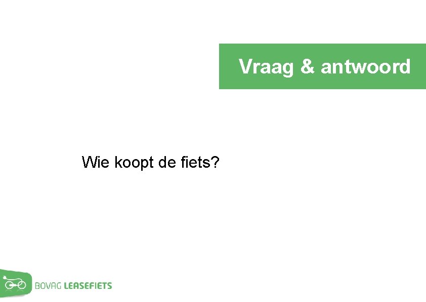 Vraag & antwoord Wie koopt de fiets? 