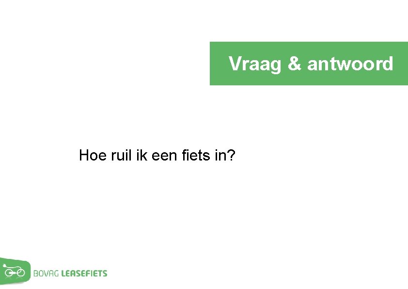 Vraag & antwoord Hoe ruil ik een fiets in? 