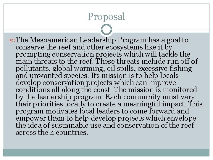 Proposal The Mesoamerican Leadership Program has a goal to conserve the reef and other