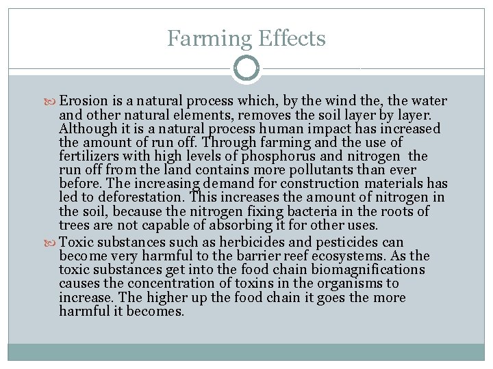 Farming Effects Erosion is a natural process which, by the wind the, the water