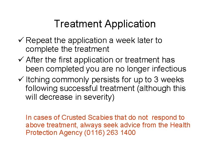 Treatment Application ü Repeat the application a week later to complete the treatment ü