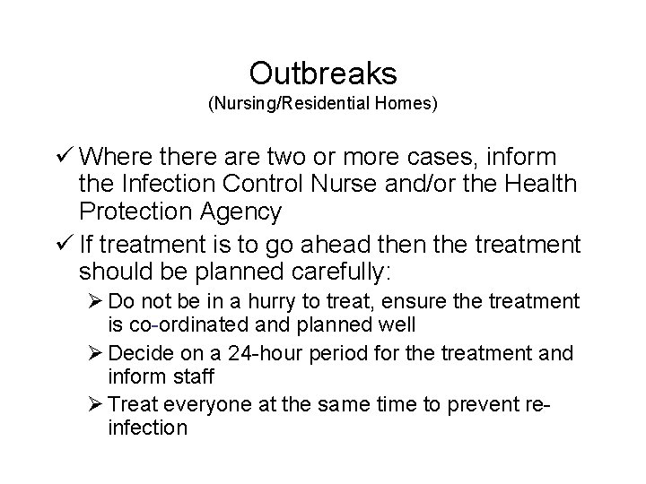 Outbreaks (Nursing/Residential Homes) ü Where there are two or more cases, inform the Infection