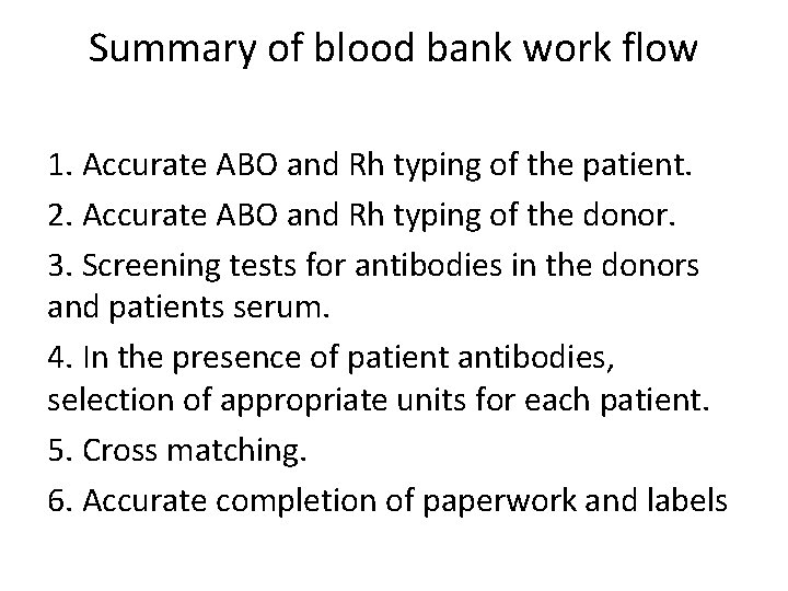 Summary of blood bank work flow 1. Accurate ABO and Rh typing of the