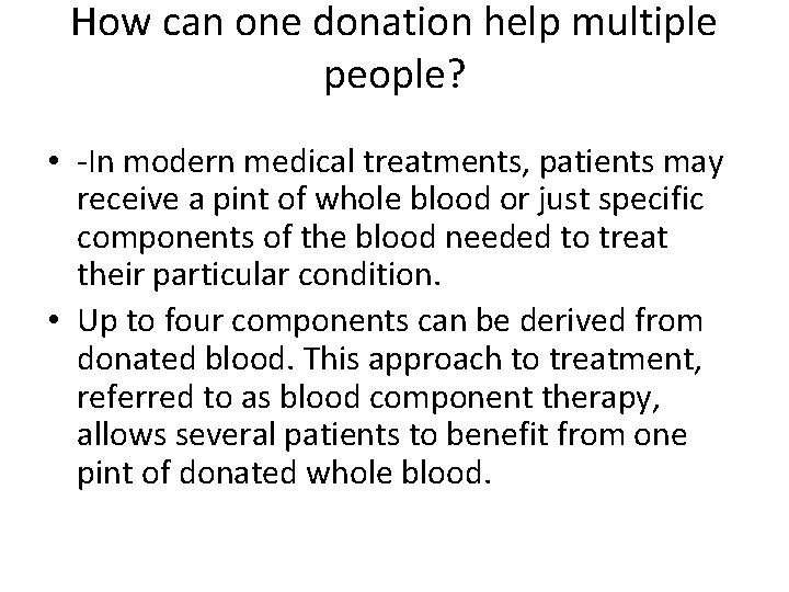 How can one donation help multiple people? • -In modern medical treatments, patients may