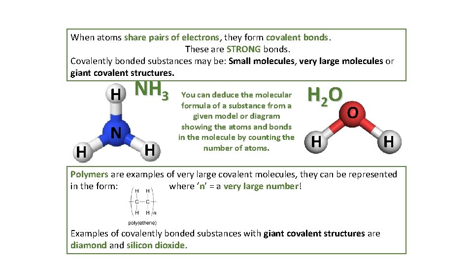 When atoms share pairs of electrons, they form covalent bonds. These are STRONG bonds.