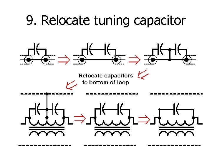 9. Relocate tuning capacitor 