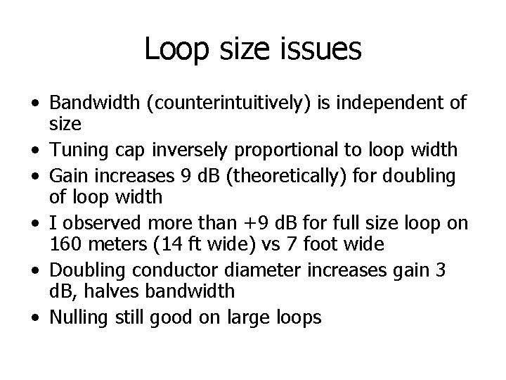 Loop size issues • Bandwidth (counterintuitively) is independent of size • Tuning cap inversely