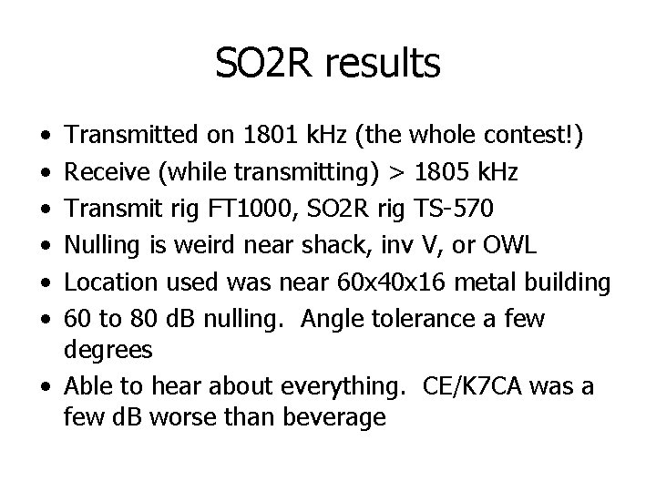 SO 2 R results • • • Transmitted on 1801 k. Hz (the whole