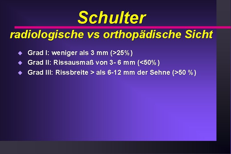 Schulter radiologische vs orthopädische Sicht u u u Grad I: weniger als 3 mm