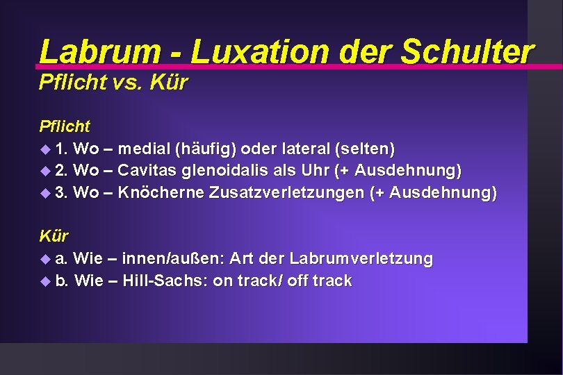 Labrum - Luxation der Schulter Pflicht vs. Kür Pflicht u 1. Wo – medial