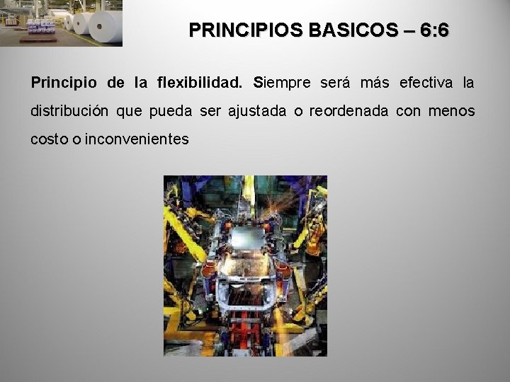 PRINCIPIOS BASICOS – 6: 6 Principio de la flexibilidad. Siempre será más efectiva la