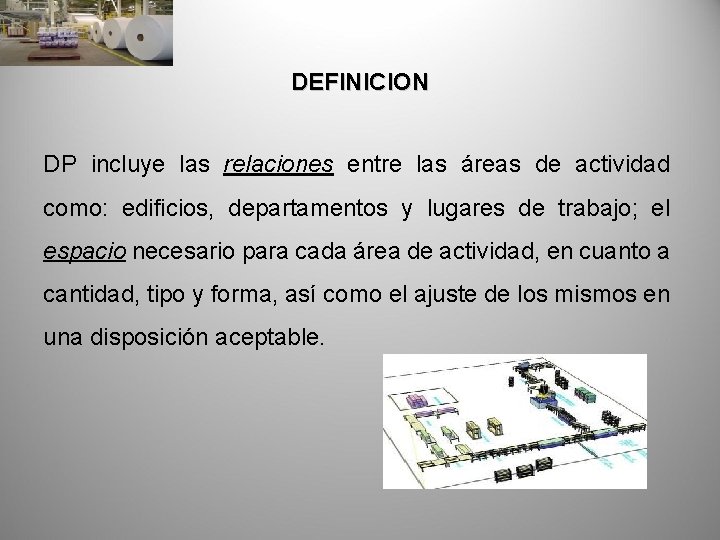 DEFINICION DP incluye las relaciones entre las áreas de actividad como: edificios, departamentos y