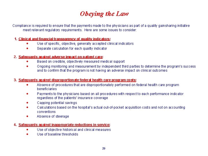 Obeying the Law Compliance is required to ensure that the payments made to the