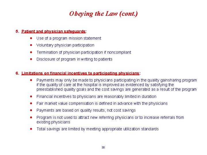 Obeying the Law (cont. ) 5. Patient and physician safeguards: · Use of a